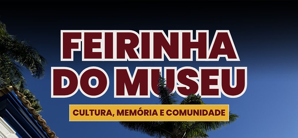 FEIRINHA DO MUSEU: BANCA DE QUALIFICAÇÃO DOS INSCRITOS ACONTECE NESTA SEMANA